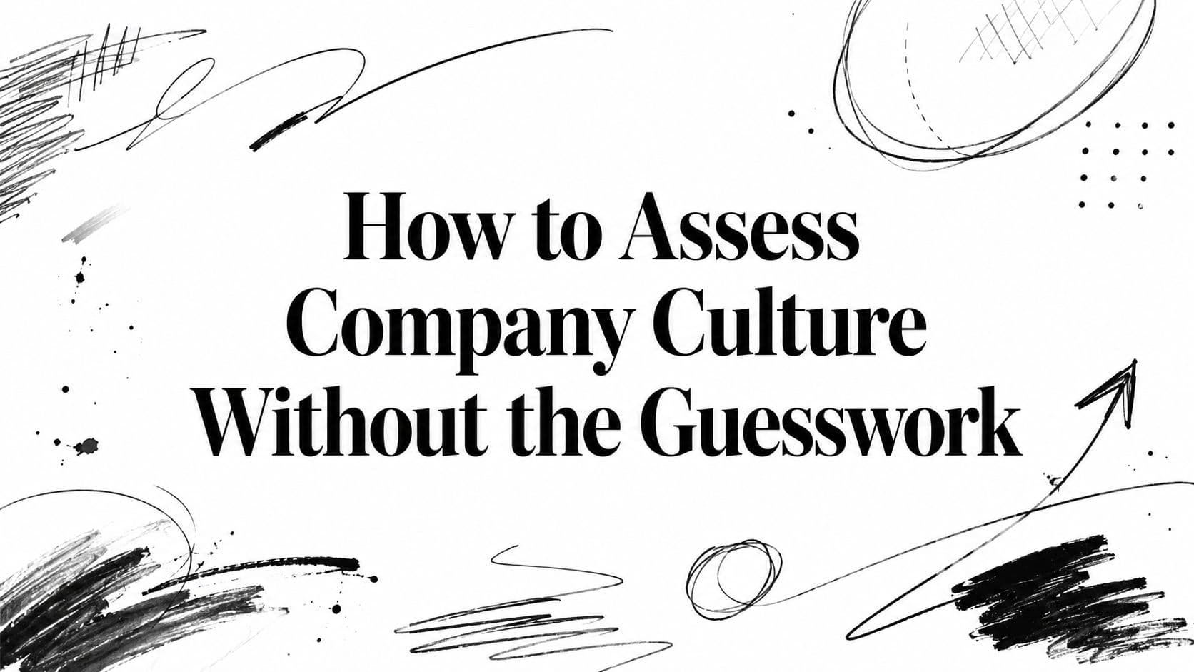 How to Assess Company Culture: A Clinician's Evidence-Based Guide