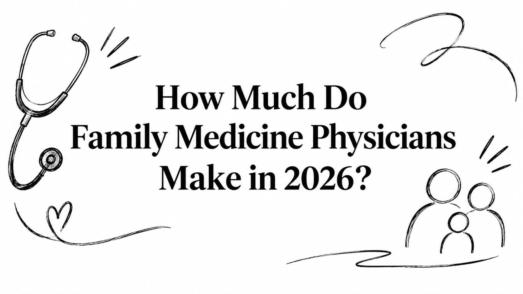 How Much Do Family Medicine Physicians Make in 2026?