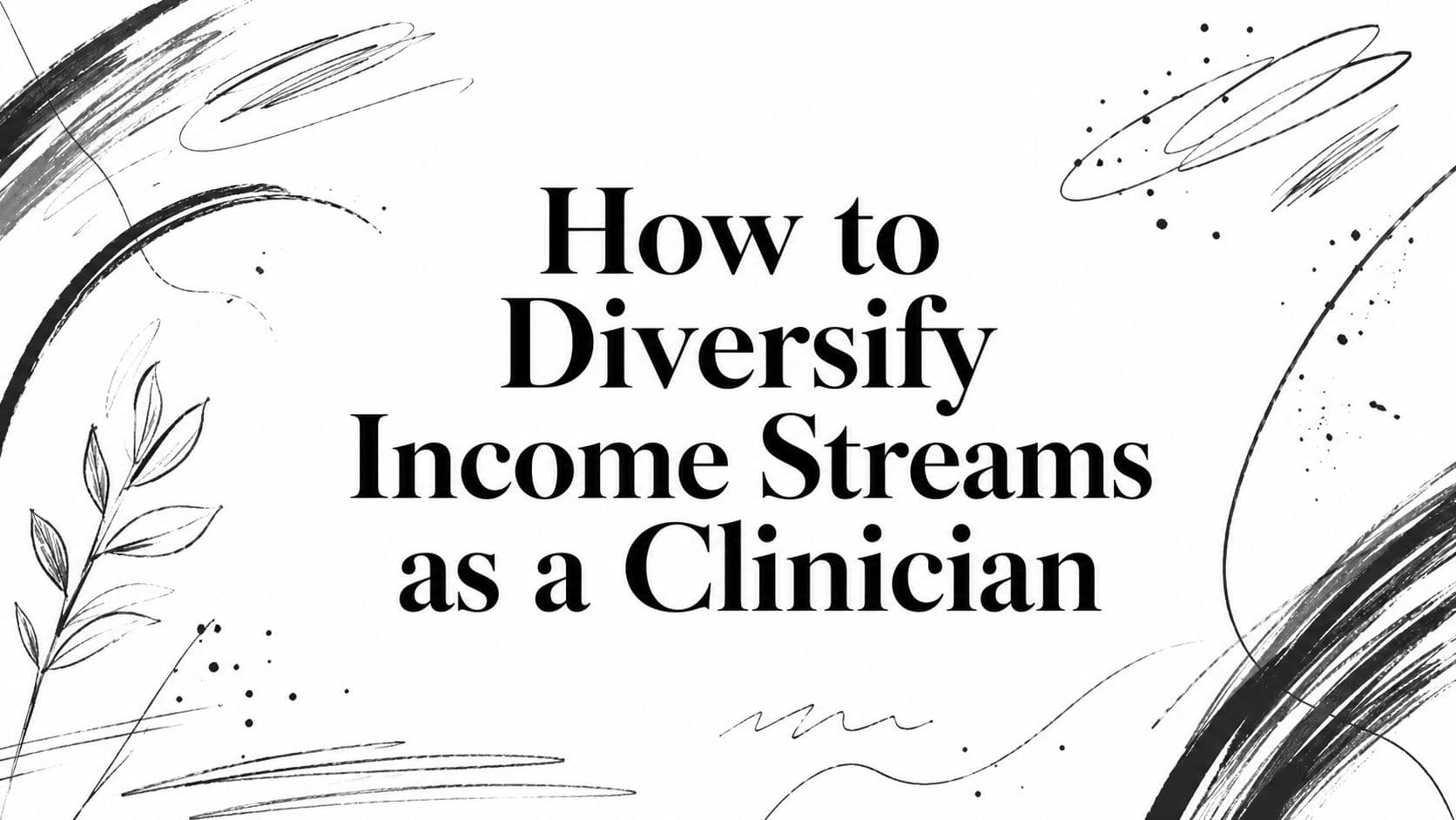 How to Diversify Income Streams as a Clinician