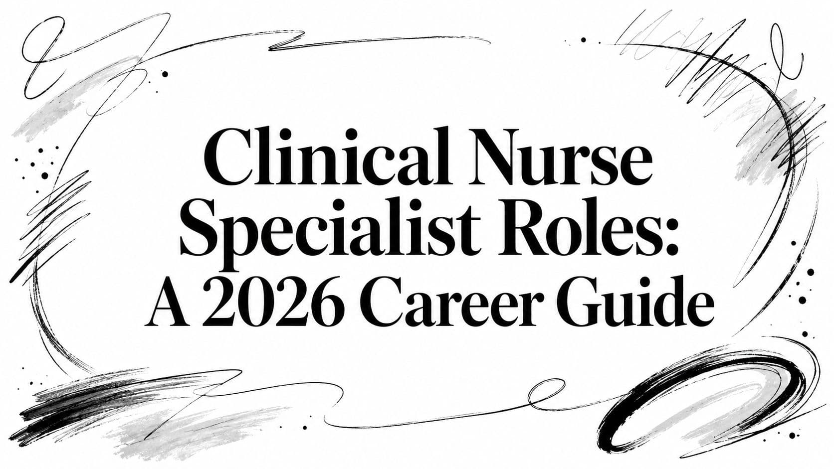 Clinical Nurse Specialist Roles: A 2026 Career Guide