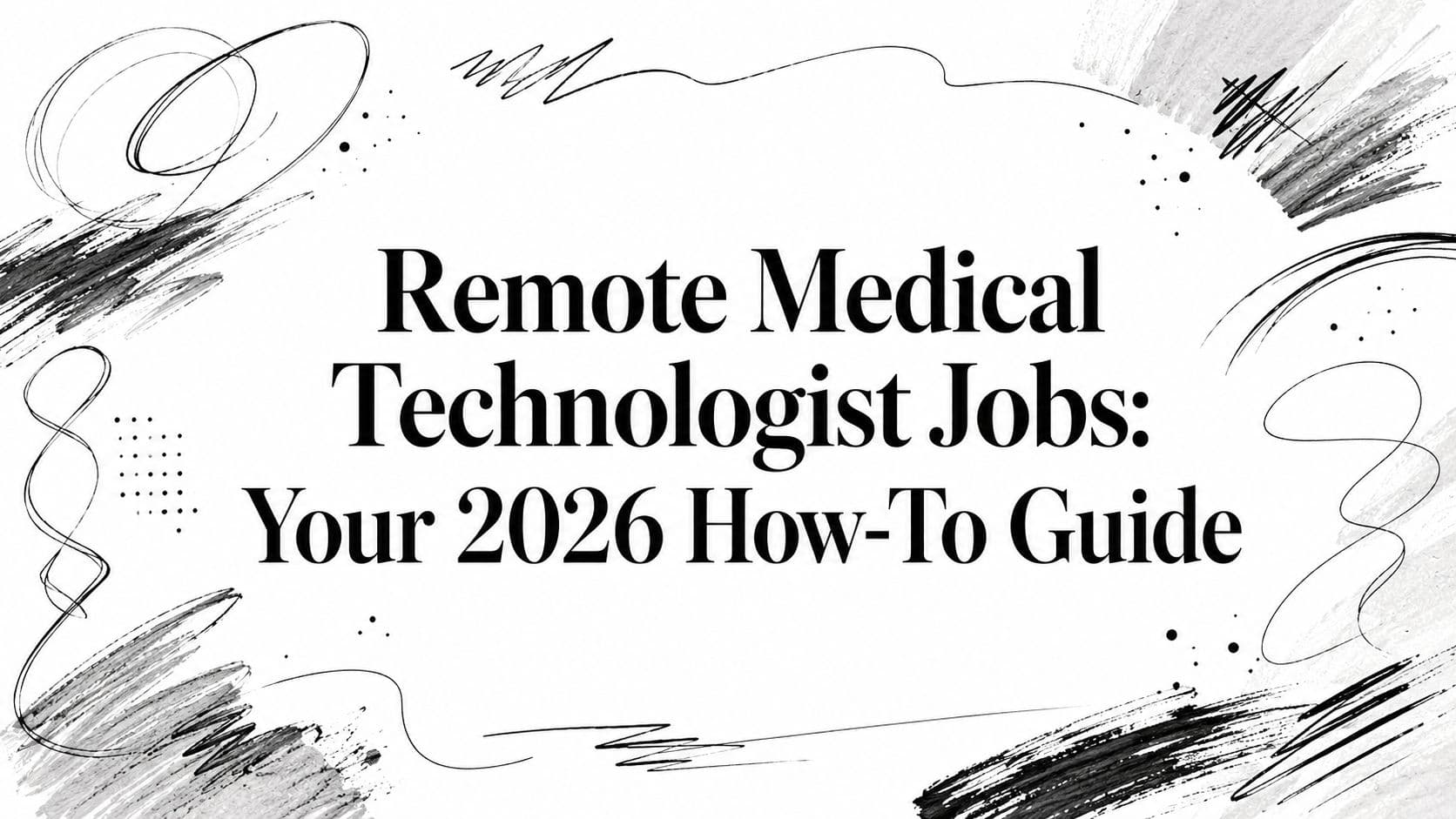 Remote Medical Technologist Jobs: Your 2026 How-To Guide