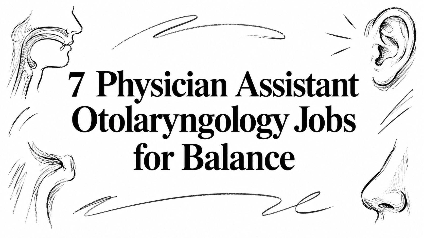 7 Physician Assistant Otolaryngology Jobs for Balance