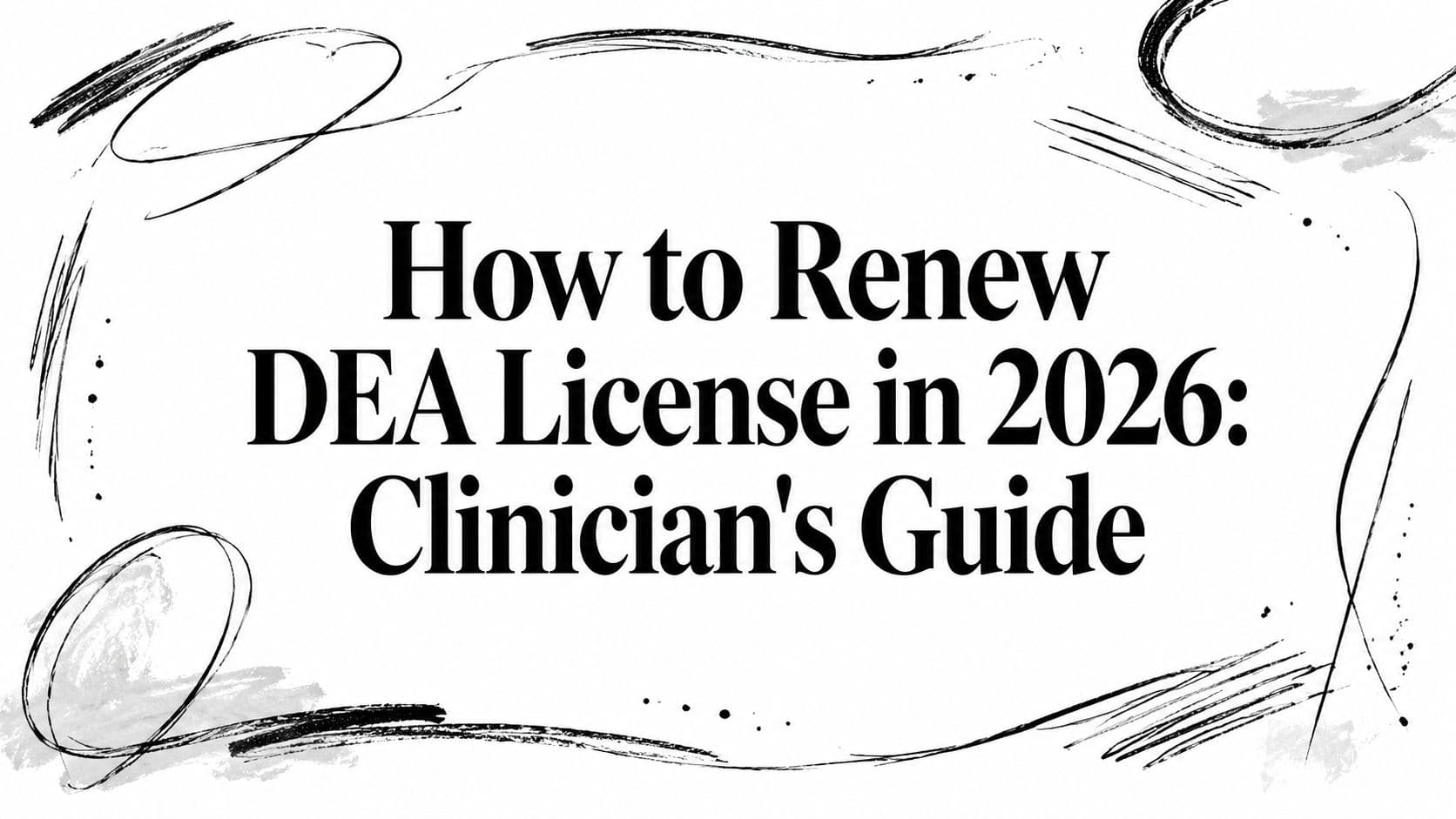 How to Renew DEA License in 2026: Clinician's Guide